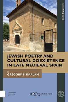 Hardcover Jewish Poetry and Cultural Coexistence in Late Medieval Spain Book