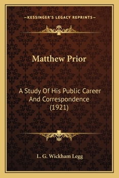 Paperback Matthew Prior: A Study Of His Public Career And Correspondence (1921) Book