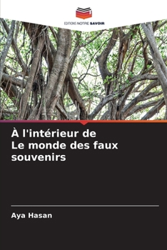 Paperback À l'intérieur de Le monde des faux souvenirs [French] Book