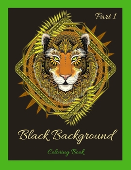 Paperback Black Background Coloring Book Part 1: Coloring Book For Adults With Black Background- Adult Scratch Art Book-25 Amazing Illustrations for Relaxation- Book