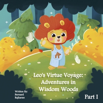 Paperback Leo's Virtue Voyage: Adventures in Wisdom Woods: Part 1 Book