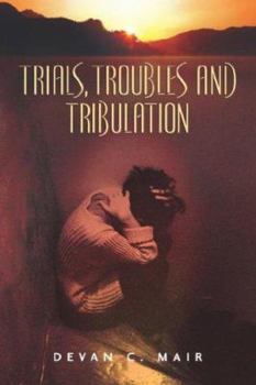 Paperback Trials, Troubles and Tribulation Book