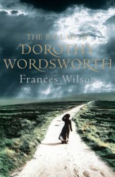 Hardcover The Ballad of Dorothy Wordsworth Book