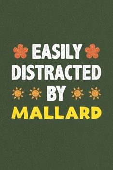 Easily Distracted By Mallard: Mallard Lovers Funny Gifts Dot Grid Journal Notebook 6x9 120 Pages