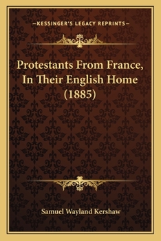 Paperback Protestants From France, In Their English Home (1885) Book