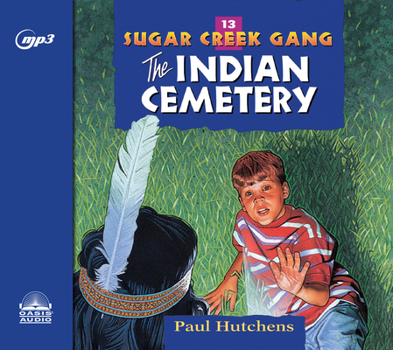 Adventure in an Indian Cemetery - Book #13 of the Sugar Creek Gang