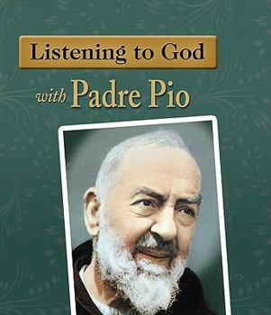Hardcover Listening to God with Padre Pio Book