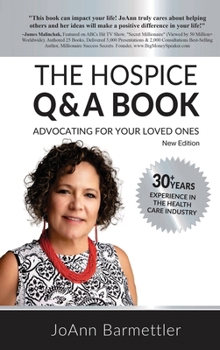 The Hospice Q & A Book: Advocating For Your Loved Ones