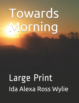 Towards Morning: Large Print
