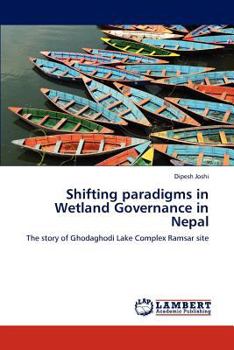 Paperback Shifting paradigms in Wetland Governance in Nepal Book