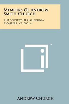 Paperback Memoirs of Andrew Smith Church: The Society of California Pioneers, V3, No. 4 Book