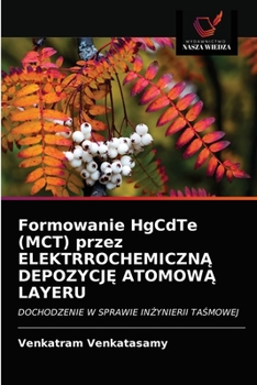 Paperback Formowanie HgCdTe (MCT) przez ELEKTRROCHEMICZN&#260; DEPOZYCJ&#280; ATOMOW&#260; LAYERU [Polish] Book