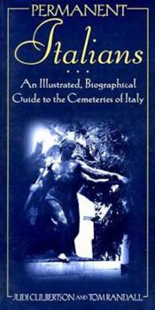 Paperback Permanent Italians: An Illustrated, Biographical Guide to the Cemeteries of Italy Book