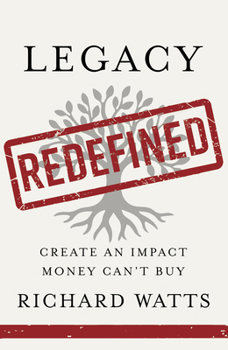Hardcover Legacy Redefined: Create an Impact Money Can't Buy Book
