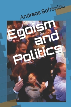 Egoism and Politics (First Series)
