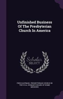 Hardcover Unfinished Business Of The Presbyterian Church In America Book
