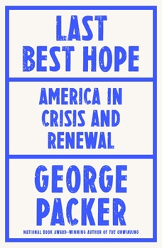 Hardcover Last Best Hope: America in Crisis and Renewal Book
