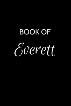 Paperback Book of Everett: Everett Journal - A Gratitude Journal Notebook for Men Boys Fathers and Sons with the name Everett - Handsome Elegant Book