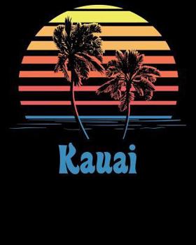 Paperback Kauai: Beach Vacation Travel Planner and Journal (8 X 10) Book