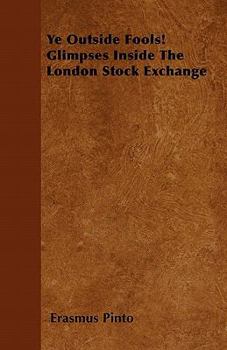 Paperback Ye Outside Fools! Glimpses Inside The London Stock Exchange Book