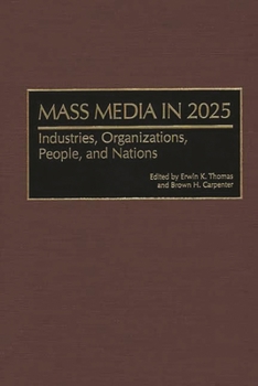 Hardcover Mass Media in 2025: Industries, Organizations, People, and Nations Book