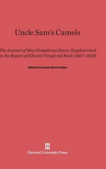 Hardcover Uncle Sam's Camels: The Journal of May Humphreys Stacey Supplemented by the Report of Edward Fitzgerald Beale (1857-1858) Book