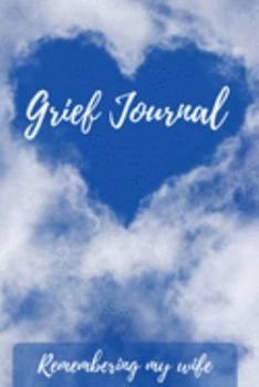 Paperback Grief Journal Remembering my Wife: Grieving The Loss Of Your Wife Book