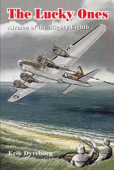 Paperback The Lucky Ones: Airmen of the Mighty Eighth Book