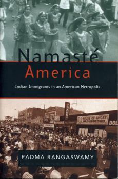 Hardcover Namaste America : Indian Immigrants in an American Metropolis Book