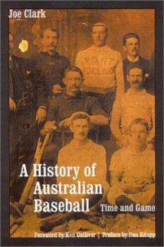Paperback A History of Australian Baseball: Time and Game Book