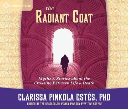 Audio CD The Radiant Coat: Myths & Stories about the Crossing Between Life and Death Book
