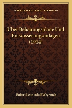 Paperback Uber Bebauungsplane Und Entwasserungsanlagen (1914) [German] Book