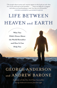 Paperback Life Between Heaven and Earth: What You Didn't Know about the World Hereafter and How It Can Help You Book