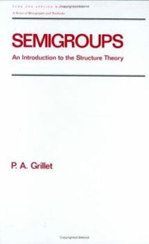 Hardcover Semigroups: An Introduction to the Structure Theory Book