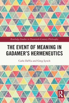 Paperback The Event of Meaning in Gadamer's Hermeneutics Book