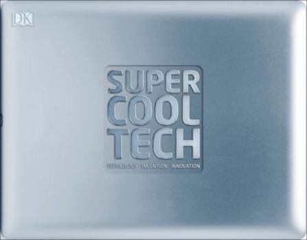 Hardcover Super Cool Tech: Technology, Invention, Innovation Book