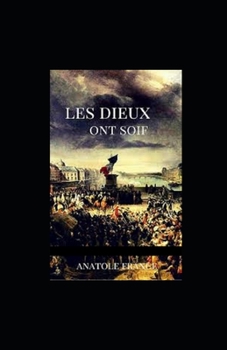 Paperback Les Dieux ont soif illustree [French] Book