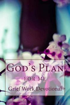 Paperback God's Plan For Me: Grief Work Devotional Book
