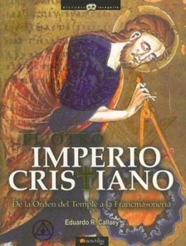 Paperback El Otro Imperio Cristiano: de la Orden del Temple a la Francmasoneria [Spanish] Book