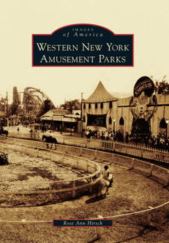 Western New York Amusement Parks (Images of America: New York) - Book  of the Images of America: New York