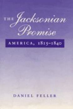 Paperback The Jacksonian Promise: America, 1815-1840 Book