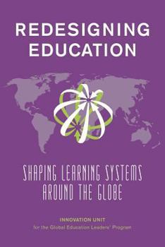 Paperback Redesigning Education: Shaping Learning Systems Around the Globe Book