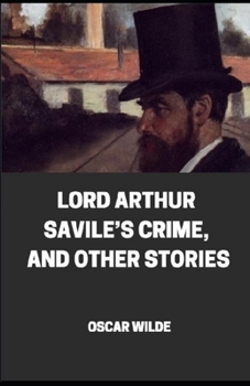 Paperback Lord Arthur Savile's Crime, And Other Stories illustrated Book