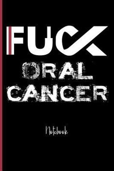 Fuck Oral Cancer: College Ruled Notebook