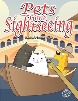 Paperback Pets Gone Sightseeing: Children's Coloring Book