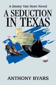 Paperback A Seduction in Texas: A Jimmy Van Horn Novel Book