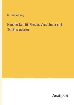 Paperback Handlexikon für Rheder, Versicherer und Schiffscapitaine [German] Book