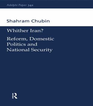 Paperback Wither Iran?: Reform, Domestic Politics and National Security Book