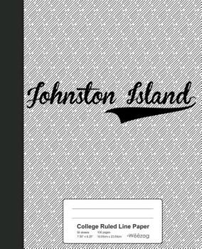 Paperback College Ruled Line Paper: JOHNSTON ISLAND Notebook Book