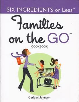 Paperback Six Ingredients or Less: Families on the Go Book